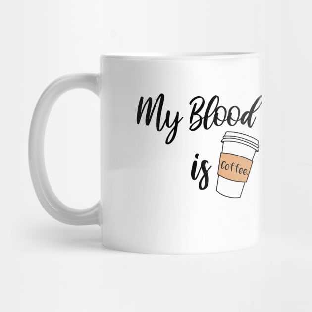 My Blood Type is Coffee by themadesigns